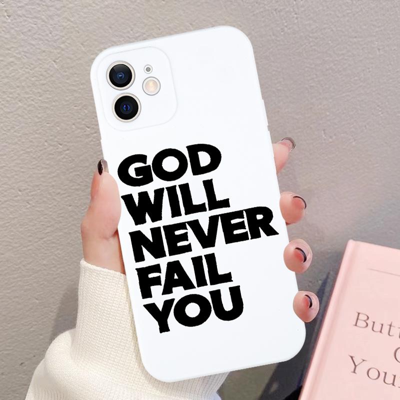 GOD WILL NEVER FAIL YOU Mobile Phone Case For iPhone 16 15 11 12 14 13 Pro Max Mini X XS XSMax XR 7 8 Plus SE4 16e Silica Cover iPhone 13