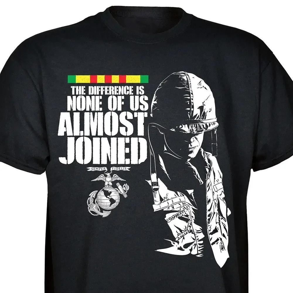 

None of Us Almost Joined. The Vietnam US Marine Corps T-Shirt 100% Cotton O-Neck Short Sleeve Casual Mens T-shirt Size S-3XL S