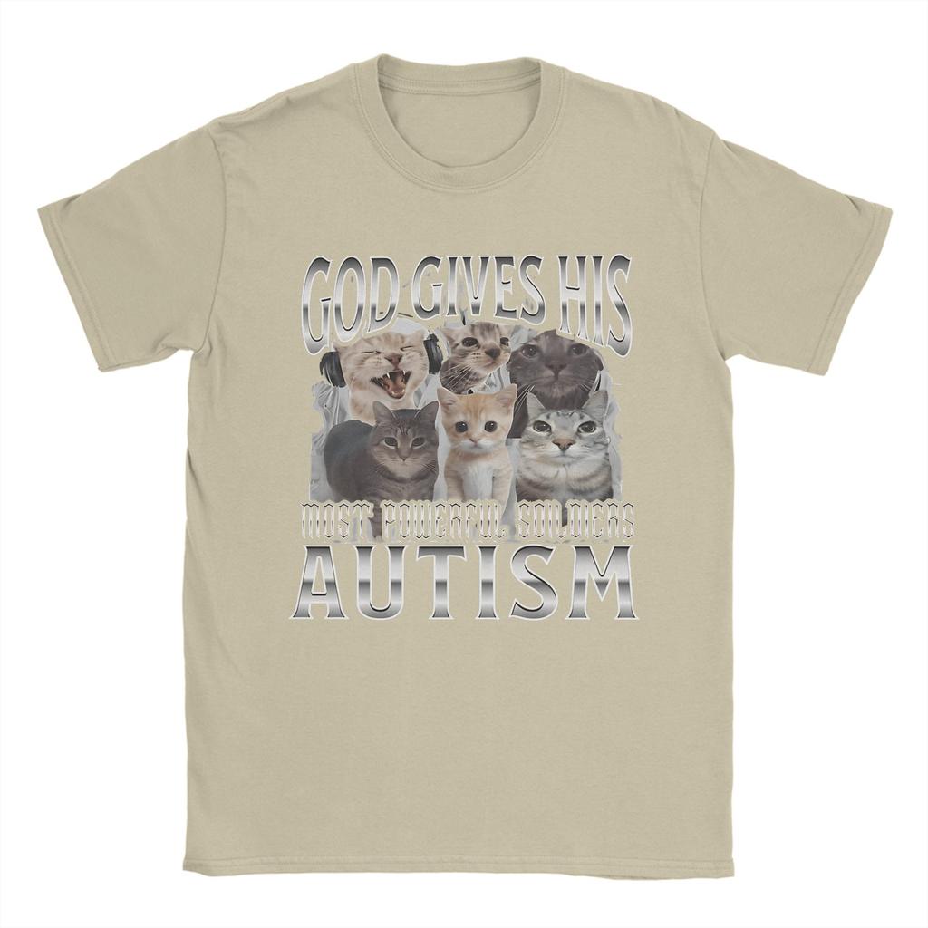 God Gives His Most Powerful Soldiers Autism Cat Meme TShirt Unisex TShirts Summer ONeck Trending Tee Shirt Oversized Clothing
