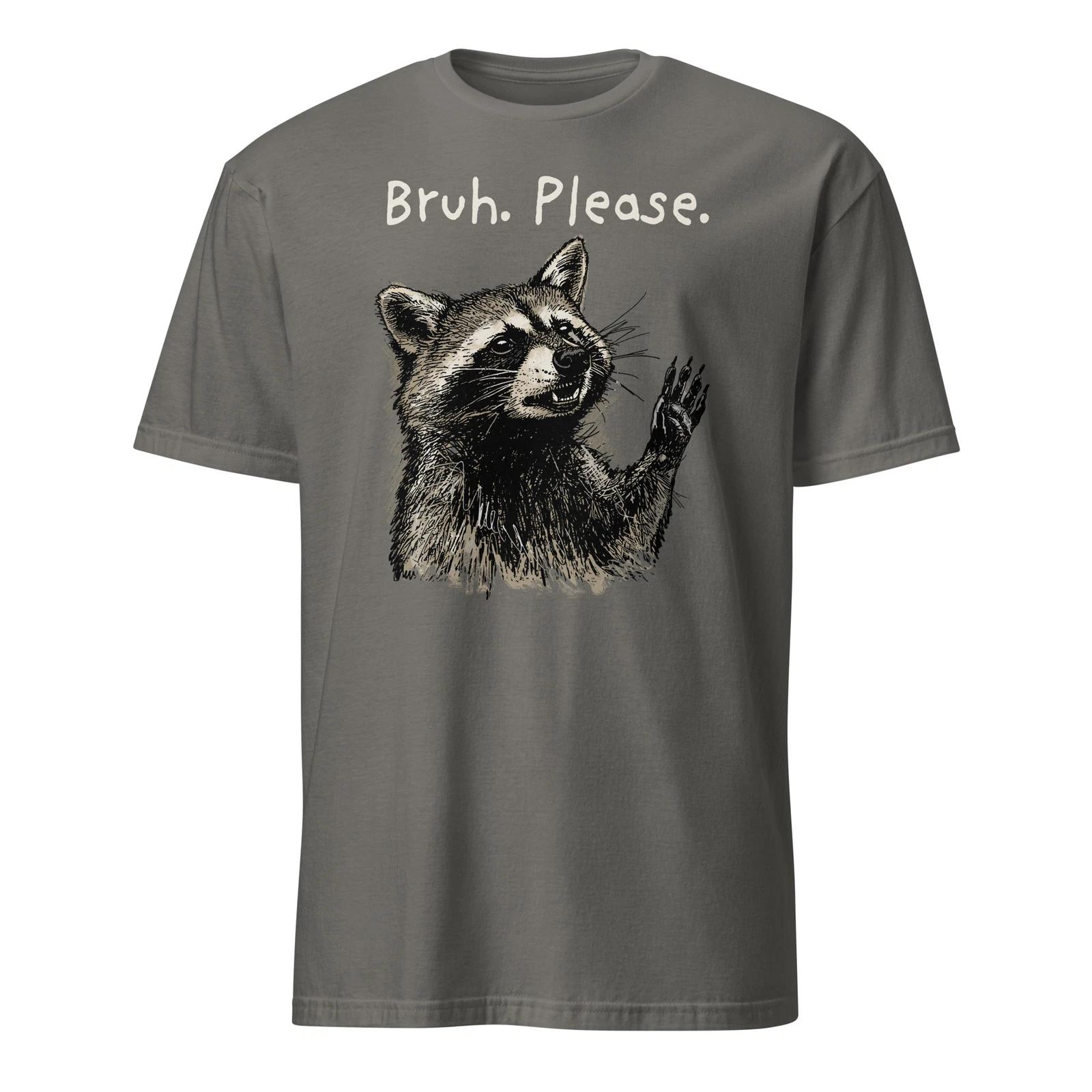 Raccoon Shirt Bruh Please Gag Racoon Funny Trash Panda T-Shirt Size S-3XL Gift 2XL
