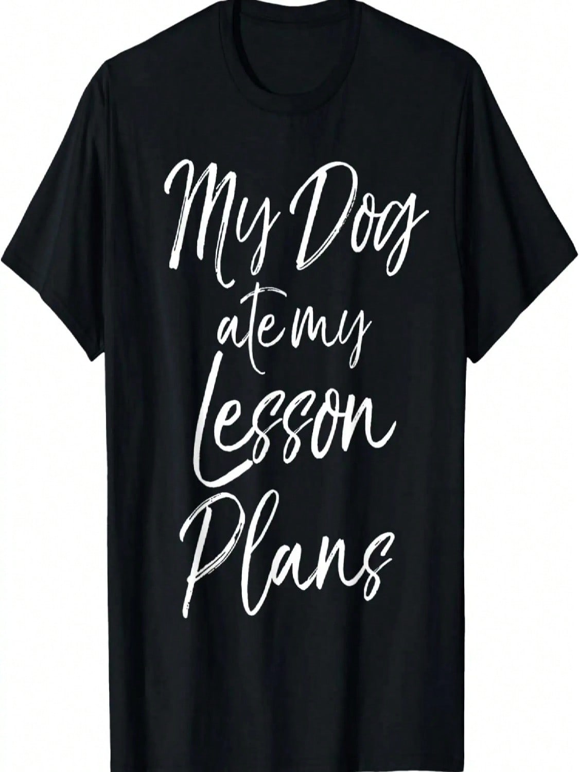 Funny Teaching Joke For Teachers My Dog Ate My Lesson Plans T-Shirt S