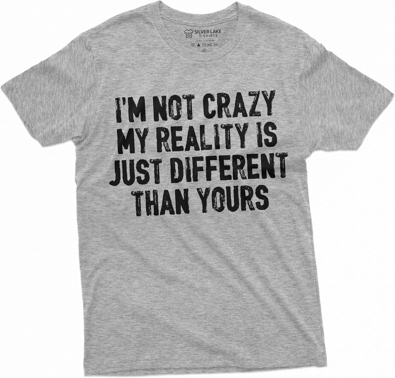 Funny I am not Crazy T-Shirt Humor Tee Different Reality Mens Womens Tee S