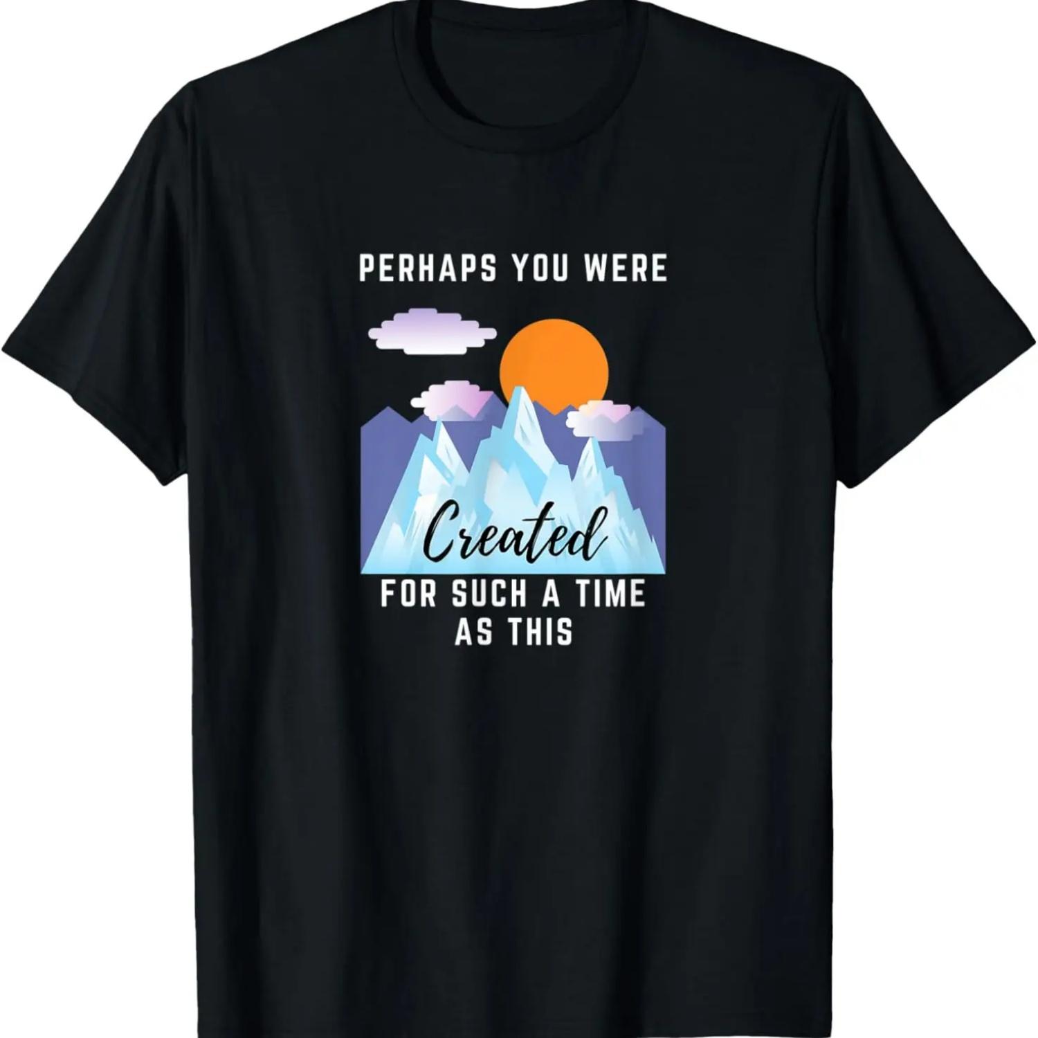 

Christian Perhaps You Were Created For Such A Time As This T-Shirt XXXXXL чорний