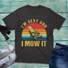 I Am Sexy And I Mow It Tshirt Fathers Day Mowing Funny Gift Top Adults Tee Top