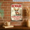 2D Flat, 1pc Vintage Chihuahua Warning Metal Aluminum Sign - 12x8 Inch (30x20cm) Aluminum for Wall Decor with "BEWARE CHihuahua on Patrol" Design