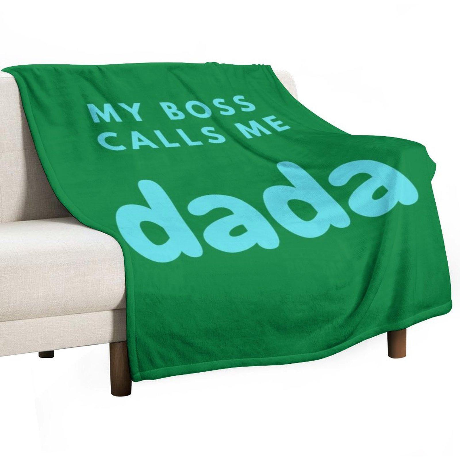 

My Boss Calls Me Dada - Funny Fathers Day Gifts 2024 (Blue Design) Throw Blanket warm for winter Picnic Flannel Blankets 30x40in
