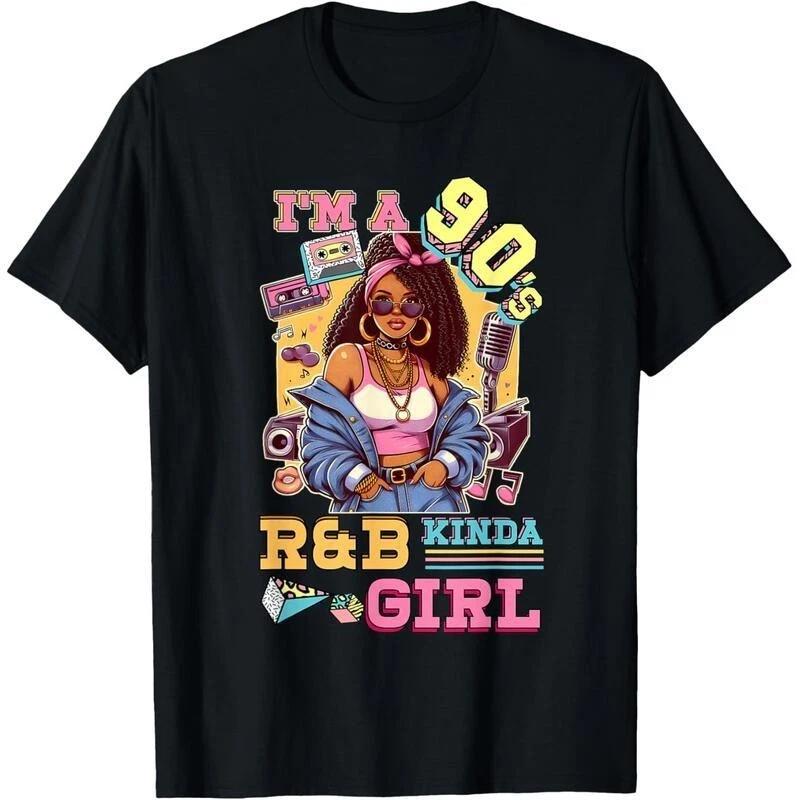 I m A 90s Kinda Girl Rnb Hip Hop Soul Music T-Shirt XXL