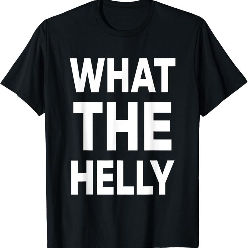 What The Helly T Shirt