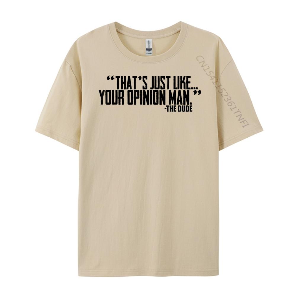That Just Like Your Opinion Unisex Plain T Shirts Wholesale Adult Unisexs T Shirt