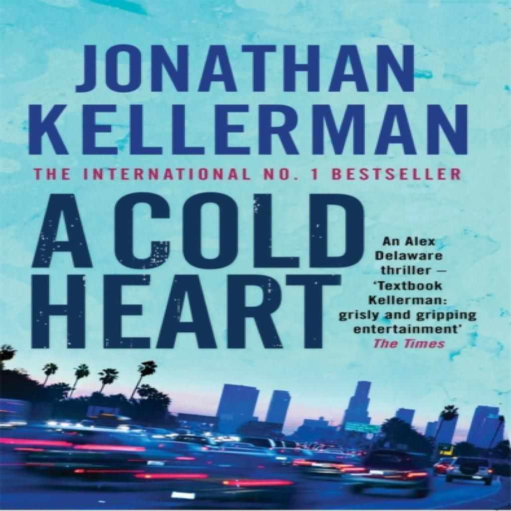 A Cold Heart Alex Delaware series Book 17 by Jonathan Kellerman Paperback Book 9780747265023