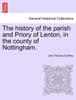 Buch The History of the Parish and Priory of Lenton, In the County of Nottingham.