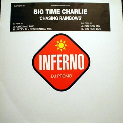 12inch Record BIG TIME CHARLIE - Chasing Rainbows DJDPFERN32 Inferno 2000 UK Dance & Electronica Used