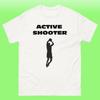 Active Shooter Funny Cool T Shirt