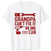 Funny If Grandpa Cant Fix It No One Can Tshirt Fashion Unisex Clothing Tees Oversized Casual Tshirt Fitness Cotton T Shirt Tops