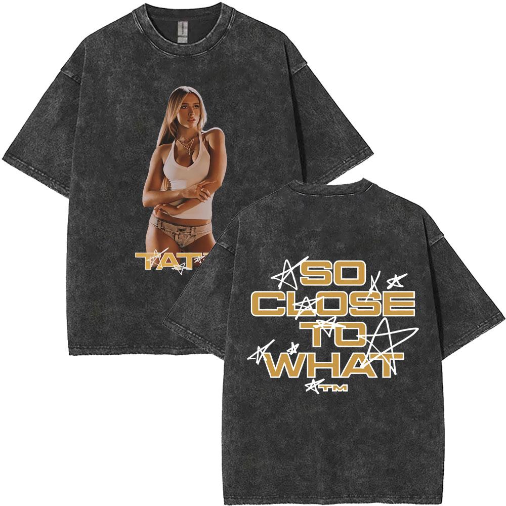 Washed Singer Tate Mcrae Album So Close To What Miss Possessive  World Tour T Shirts Men Women Fashion Oversized Tshirts