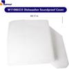 W11086533 Dishwasher Sound Shield Compatible With Whirlpool Kenmore Maytag Replacement 4512869 AP6048046 PS12070612 EAP12070612
