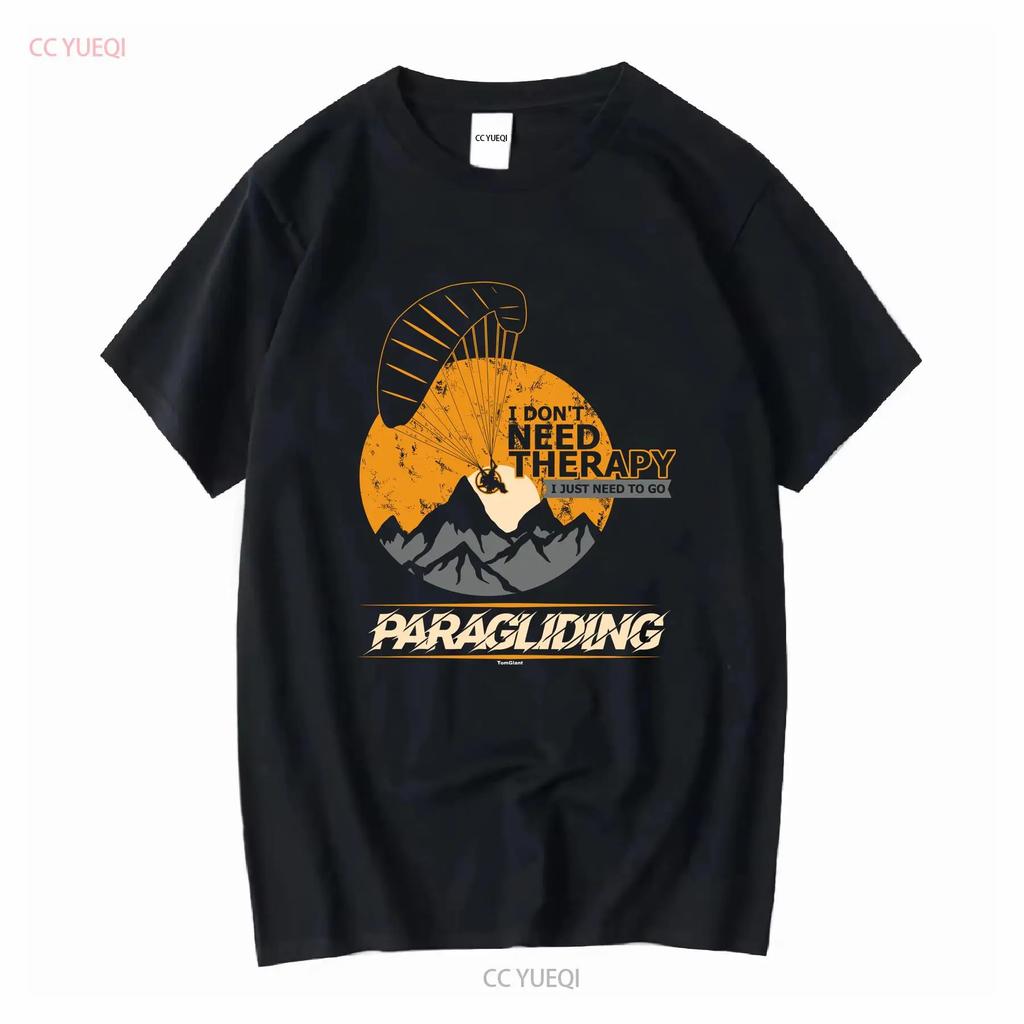 Paragliding I Don't Need Therapy Just Go T-shirt