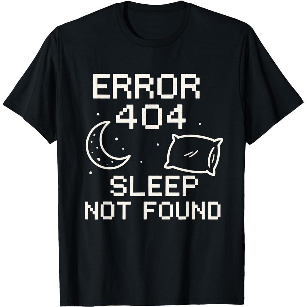 Lustiger Fehler 404 Schlaf Nicht Gefunden Kunst Humor T-Shirts Herren Reine Baumwolle Humor Streetwear T-Shirt Kurze Ärmel Unisex Lockere Kleidung