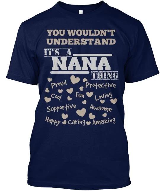 Its A Nana Thing T shirt Made in the USA Size S to 5XL XL