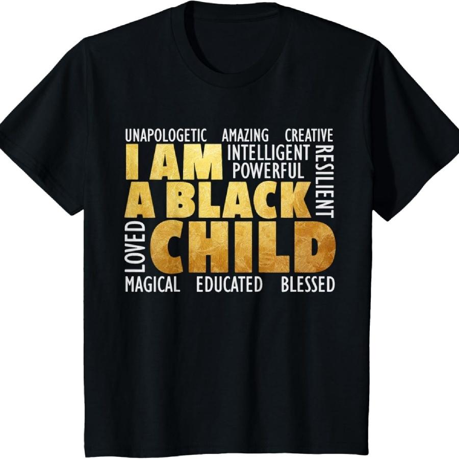 Unisex T-shirt Kids I Am A Black Child - Black History Month African American T-Shirt