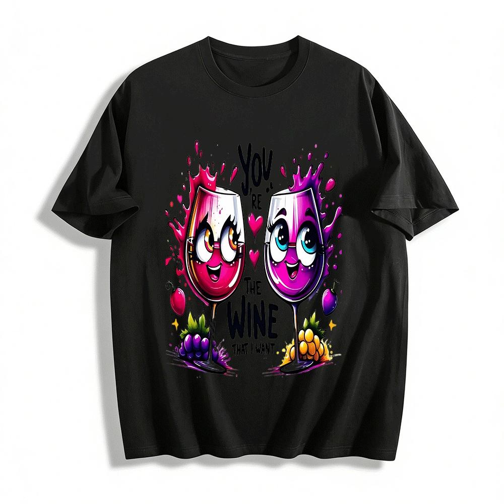 

You re The Wine That I Want Cute Wine Glass Print Top Pure cotton T-shirt XXS