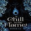 A Chill In the Flame by Piper CJ Paperback Book 9781464225833