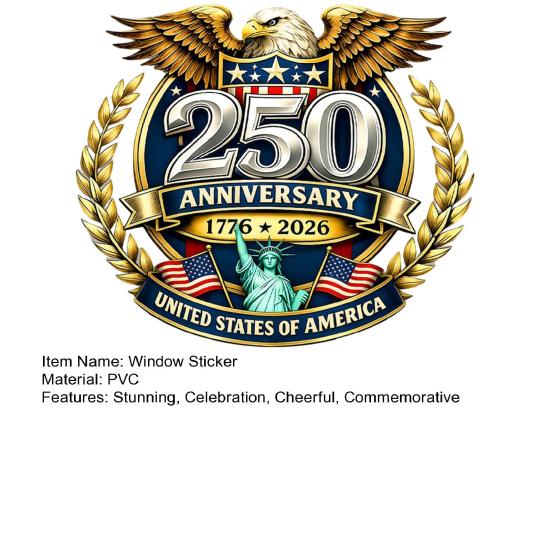 250th Anniversary USA Window Sticker Patriotic 4th of July Window Decal 1776-2026 American Independence Commemorative Sticker for Car Truck Home