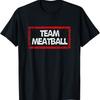 Team Meatball Italian Food Lover T-Shirt