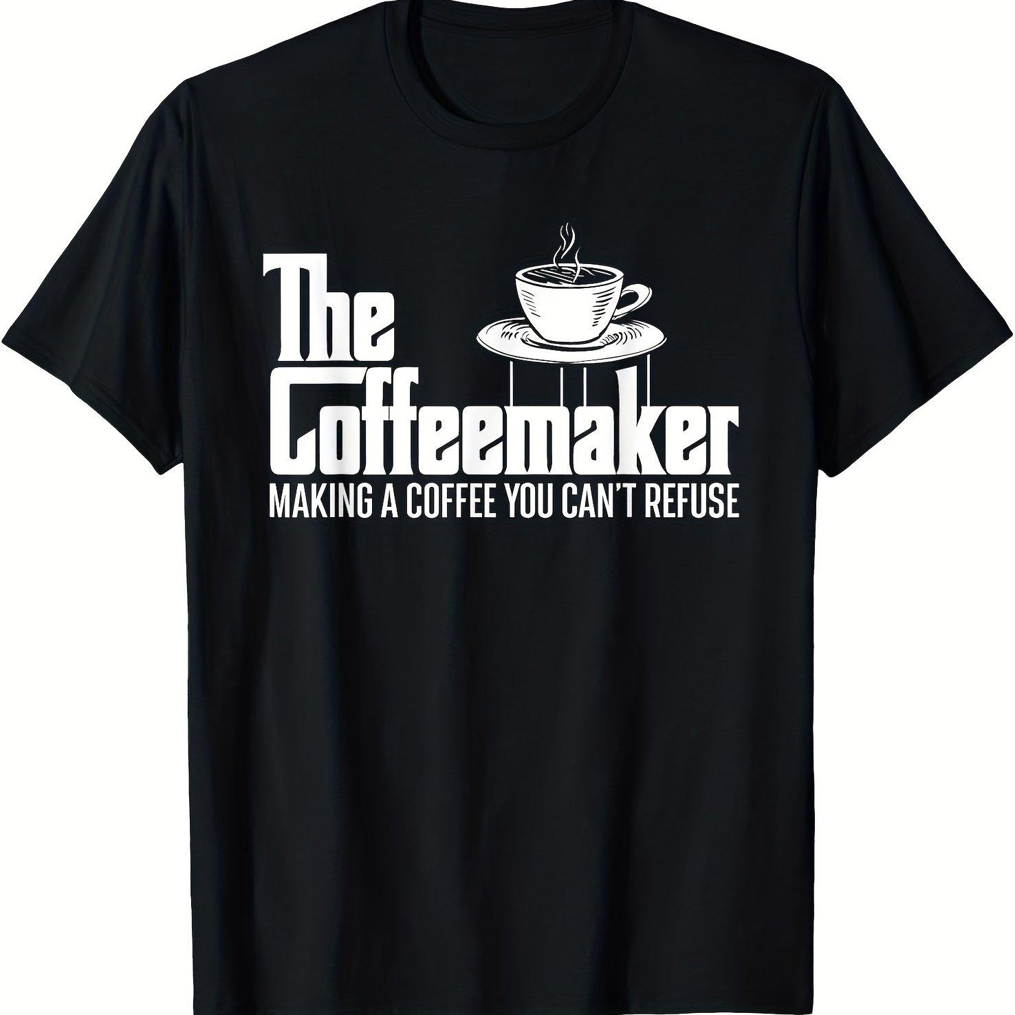 Mens Funny Coffee Lover TShirt The Coffeemaker Isnt Making Coffee You Cant Refuse Barista Graphic Tee Soft Shirt for Cafes S