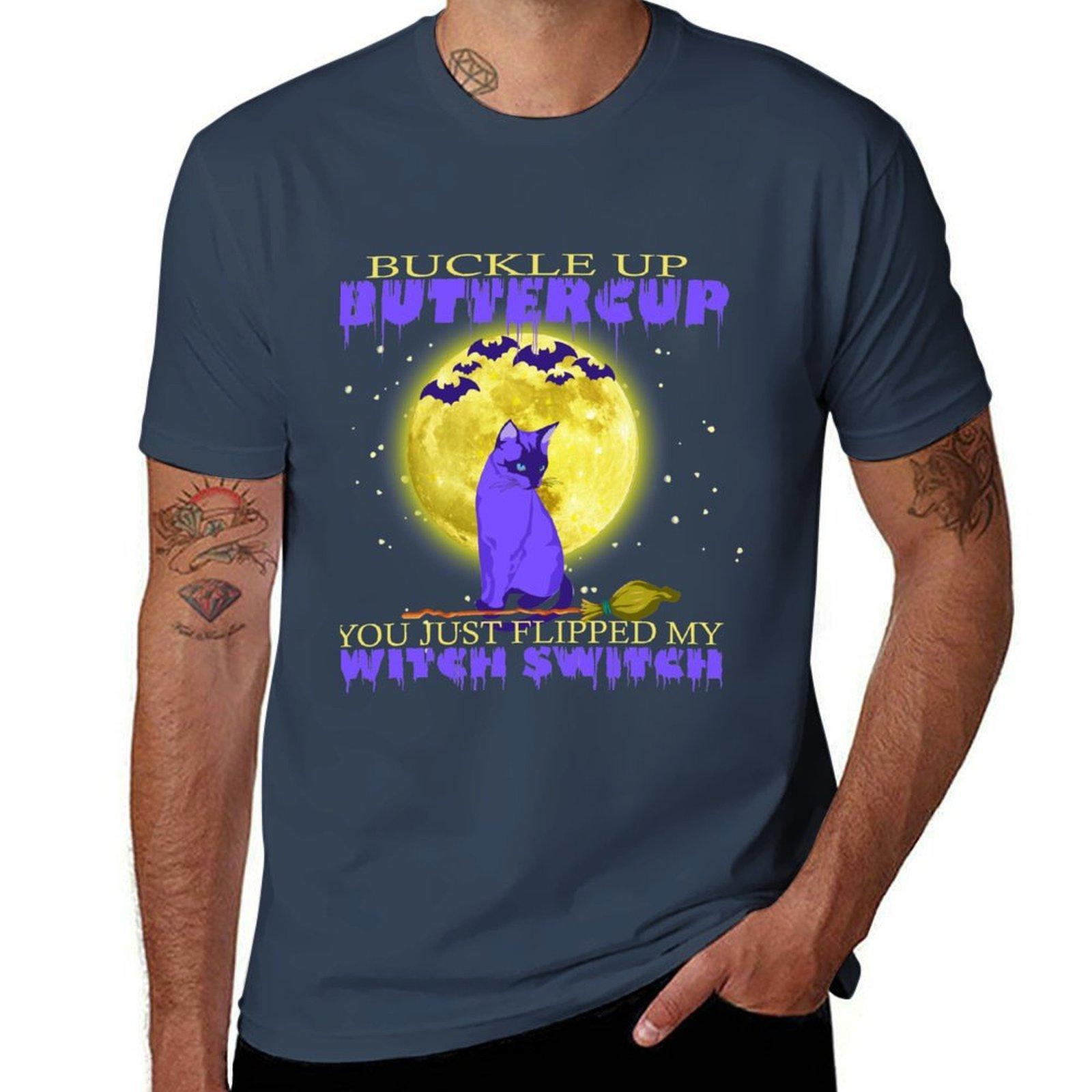 Buckle Up Buttercup You Just Flipped My Witch Switch Tshirt Novelty Graphic Tee Shirt S