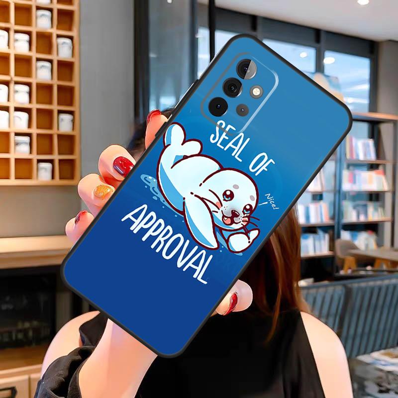 Funny Seal of Approval Case For Samsung Galaxy A06 A05 A16 A26 A36 A56 A53 A32 A52 A33 A13 A55 A35 A15 A14 A34 A54