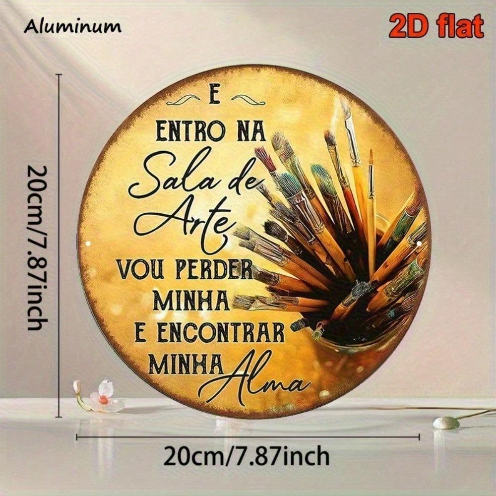 Vintage Art Studio Sign 8x8 Inch Round Aluminum Plaque, Portuguese Quote Enter Lose Yourself Find Your Soul