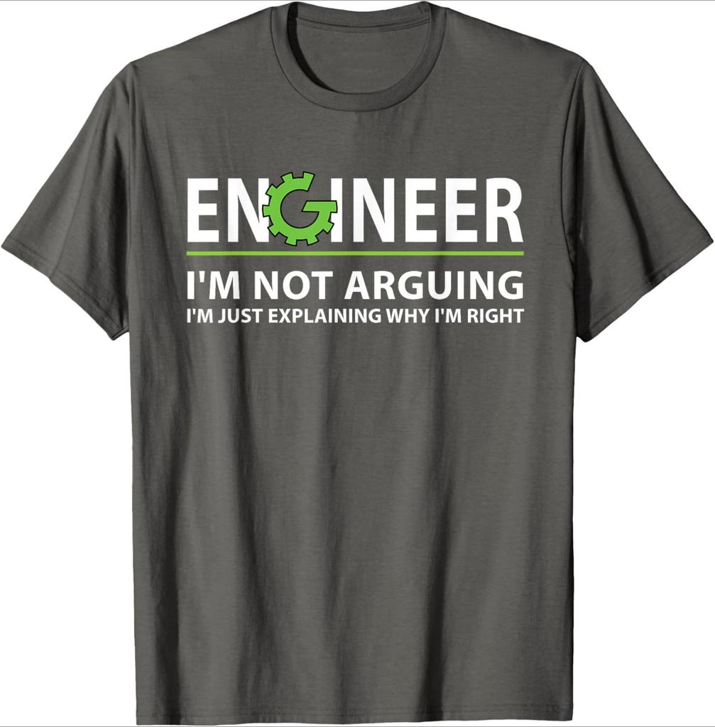 Funny Engineer Im Not Arguing Apparel EngineerIm Just Explaining Why Im Right design100 cotton printed mens Tshirt