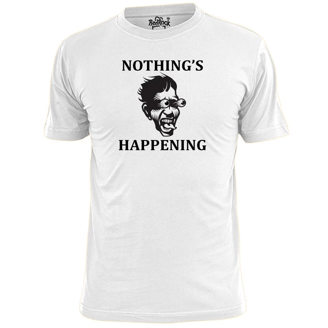 Mens Nothings Happening Funny T shirt L