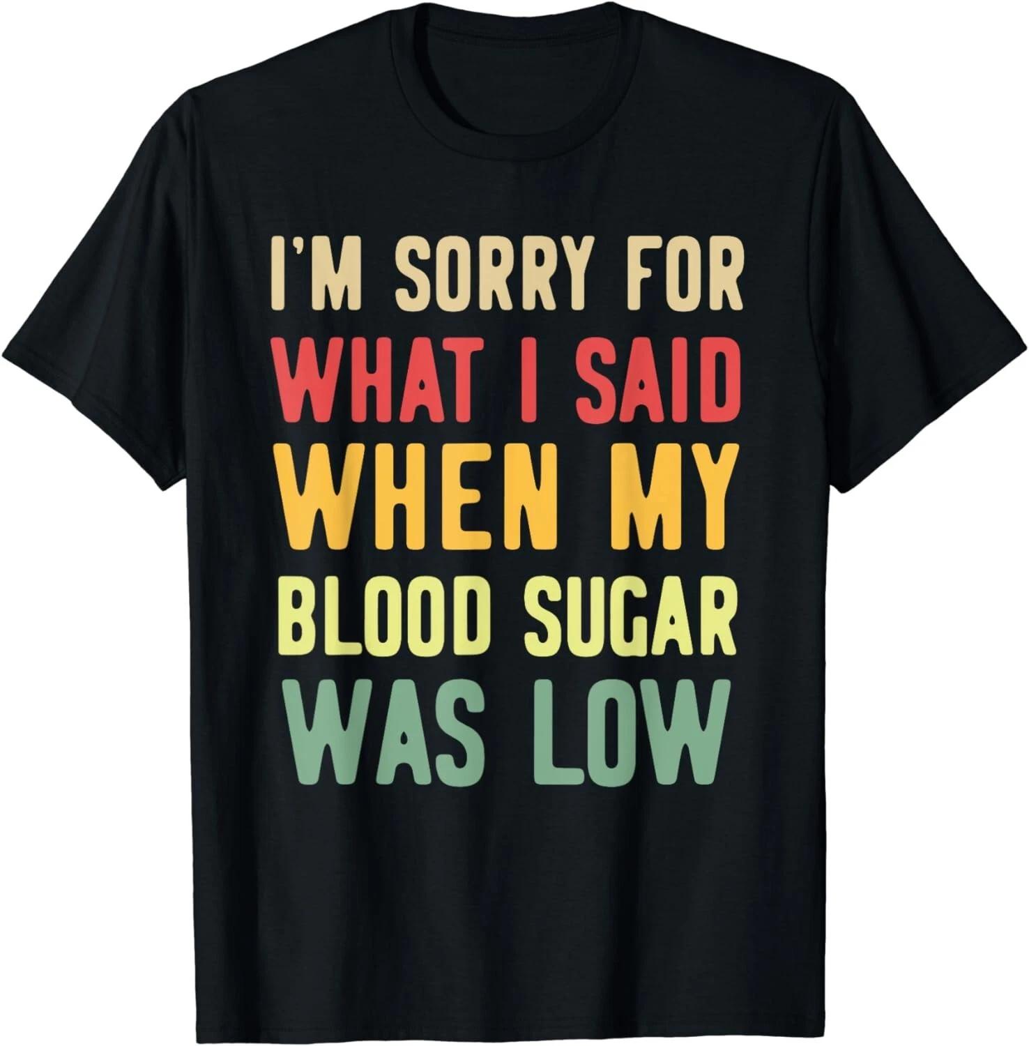 

Blood Sugar Was Low Funny Type 1 Diabetes T1D Diabetic Mom Gift Unisex T-Shirt XL