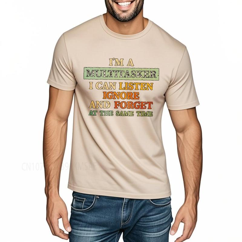 Fashion Summer Unisex Tshirt Im A Multitasker I Can Listen Ignore And Forget At The Same Time Short Sleeve Solid Color Oneck