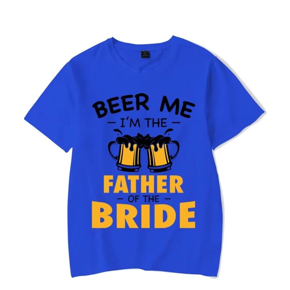 Beer Me I'm Father of The Bride Summer Tshirts Black T Shirt Men Clothes Funny Graphic Tshirt Harajuku Shirt Hip Hop T-shirts