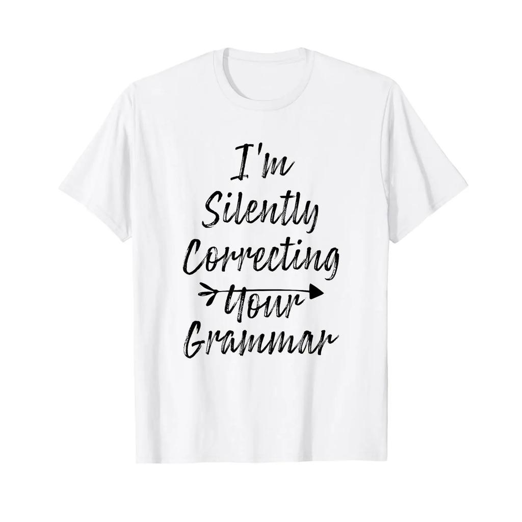 Im Silently Correcting Your Grammar T Shirt Vintage Designer Clothes Top For Everyday Wear Fashion Comfortable Stylish