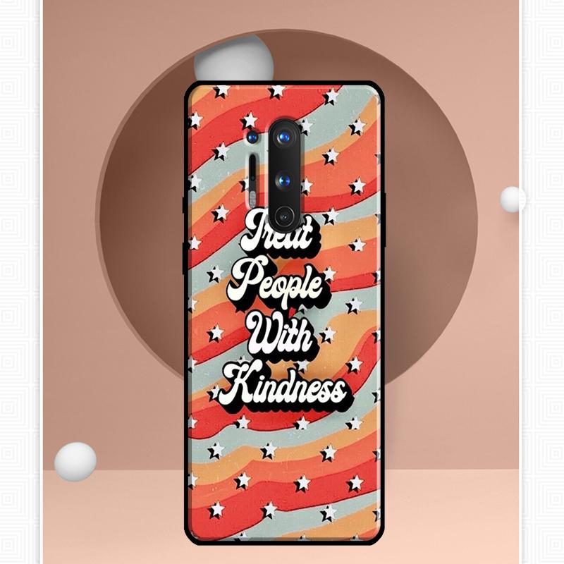 Treat People With Kindness Case For OnePlus 11 10 9 Pro 8T 9RT 10T Ace OnePlus Nord N10 N100 N20 2T CE 2 Lite Cover