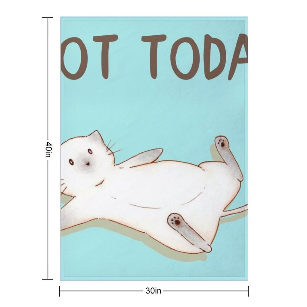 Not Today - Lazy Cat Throw Blanket Blankets For Bed Custom Manga Valentine Gift Ideas Blankets