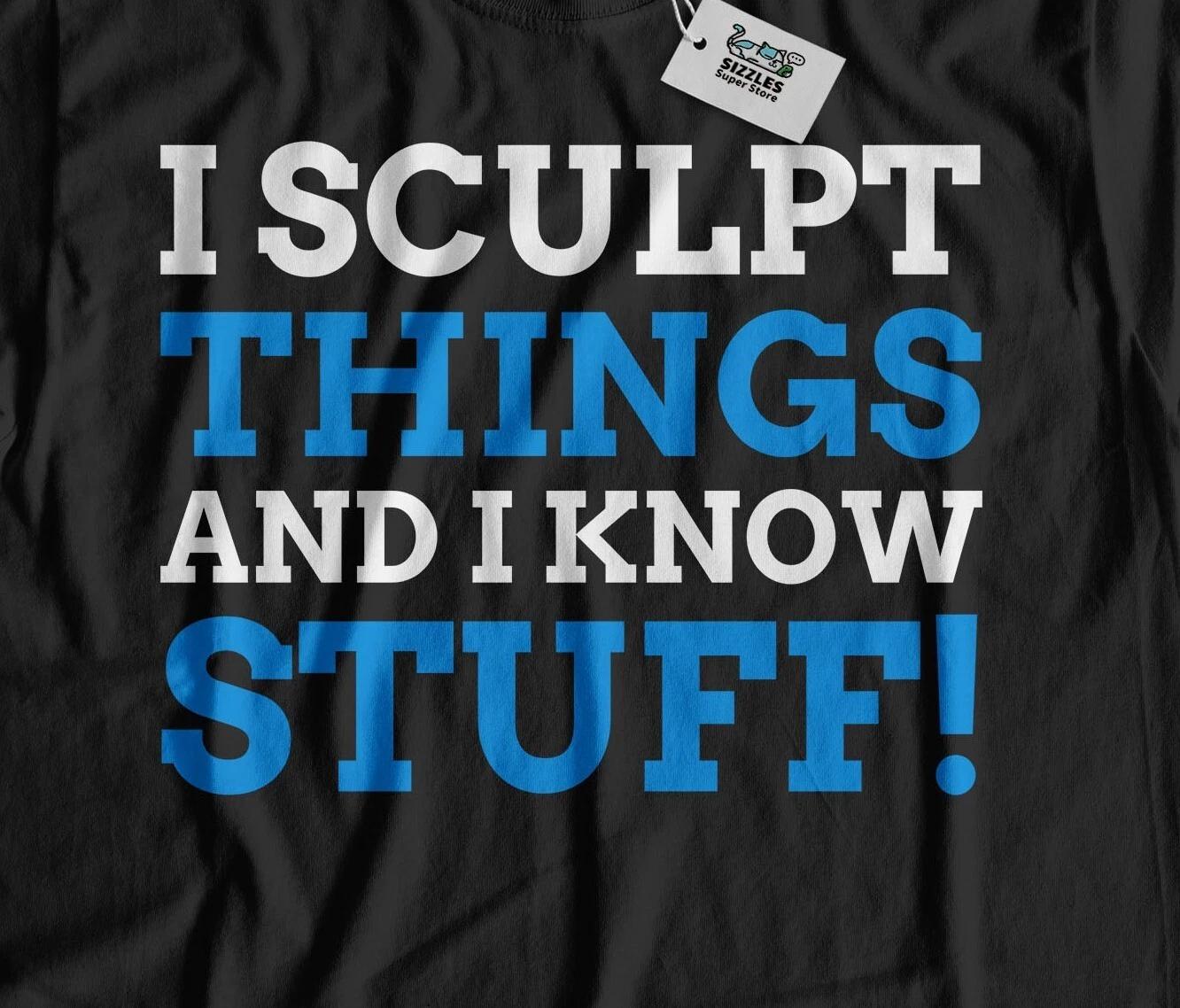 

Unisex Funny Sculptor T-Shirt Clay, Masonry And Ice Sculptures Gifts S