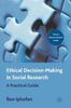 The Ethical Decision Making In Social Research : A Practical Guide Book