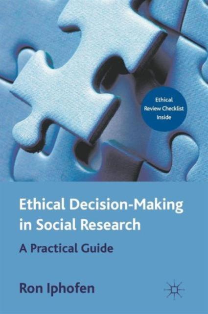 The Ethical Decision Making In Social Research : A Practical Guide Book