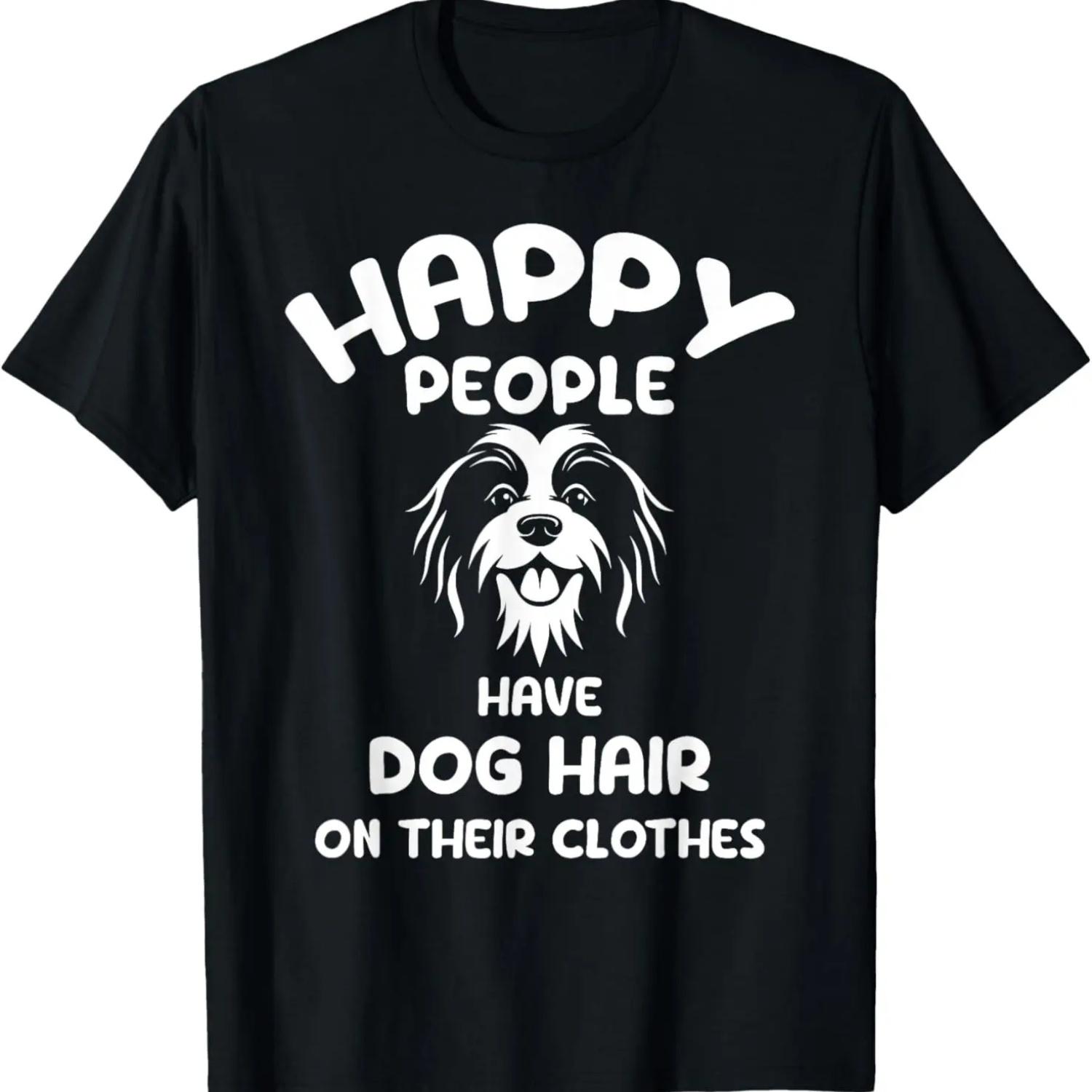 

Happy People have Dog Hair on their clothes for Dog lover T-Shirt S чёрный