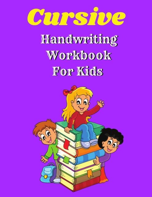 The Cursive Handwriting Workbook For Kids Book