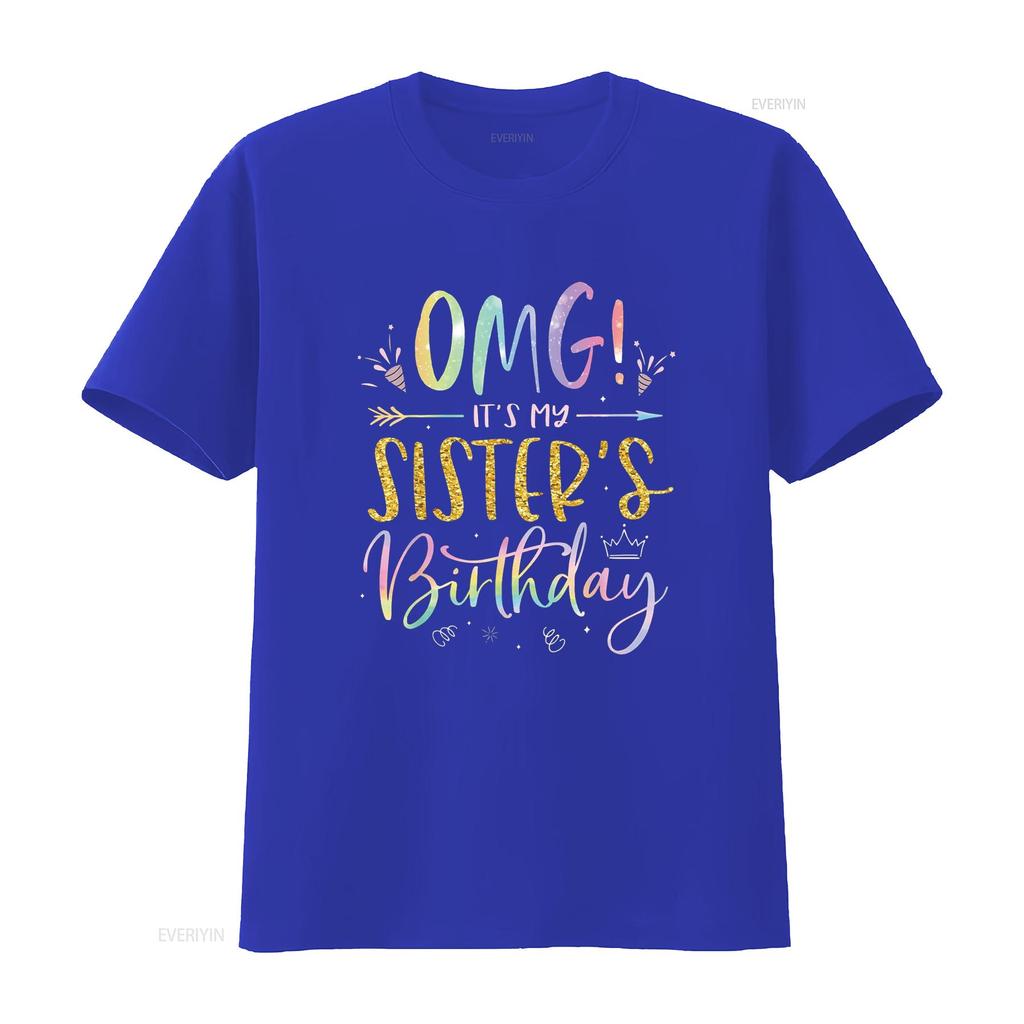 OMG It S My Sister Birthday BDay Girl Brother Tie Dye T Shirt Vintage Washed Top For Everyday Wear Streetwear Soft Homme Casual