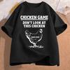 Chicken Game Dont Look At The Chicken Funny Chicken TShirt Printed Graphic T Shirt Tops Fashion Unisex Women Clothing Ropa Hombre