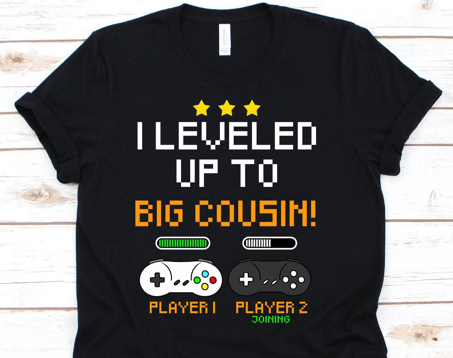 I Leveled Up To Big Cousin Shirt, Cousin Shirt, Baby Shower, Big Cousin Shirt, Big Cousin Gift, Announcement Shirt, Cousin M