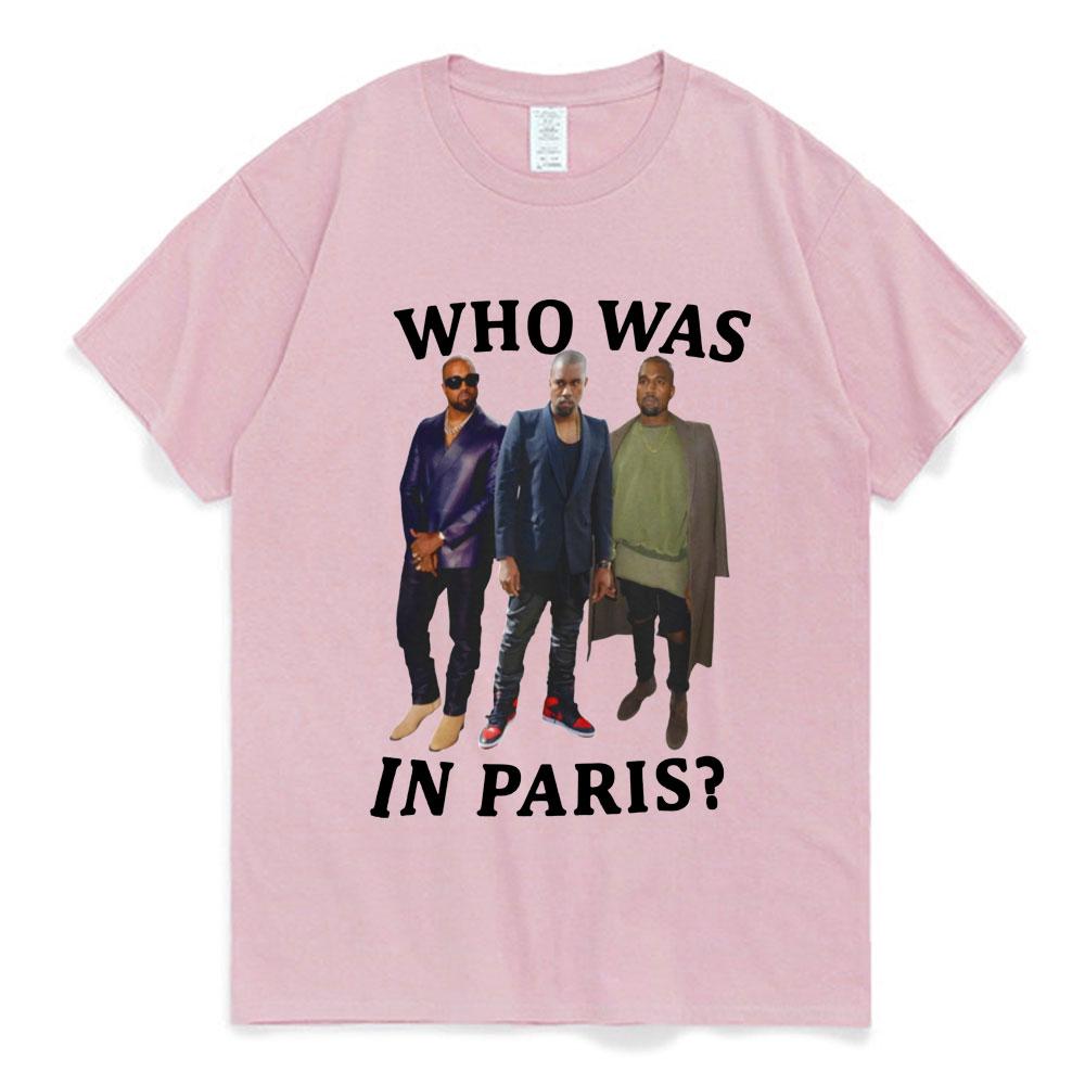 Rapper Kanye West Tshirts Who Was in Paris Kanye West Printed Graphic T Shirts Men Women's Casual O-Neck T-shirt Short Sleeve