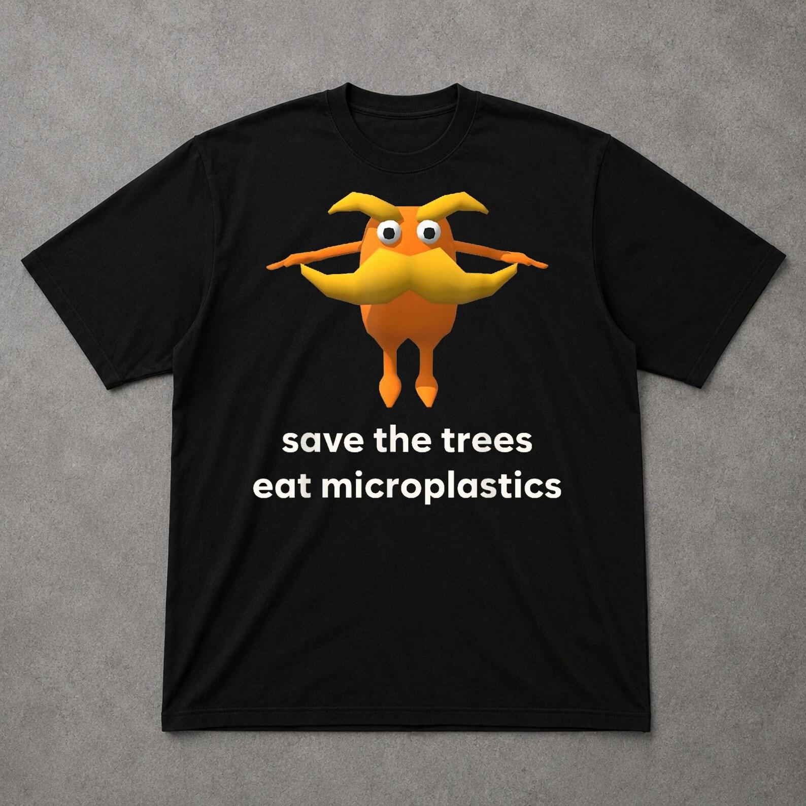 Save The Trees Eat Microplastics Shirt, Funny Environmental Meme Graphic Tee, Ironic Nature Lover Gift XL